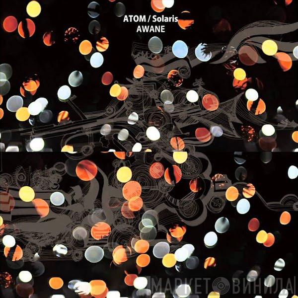 Awane - Atom / Solaris