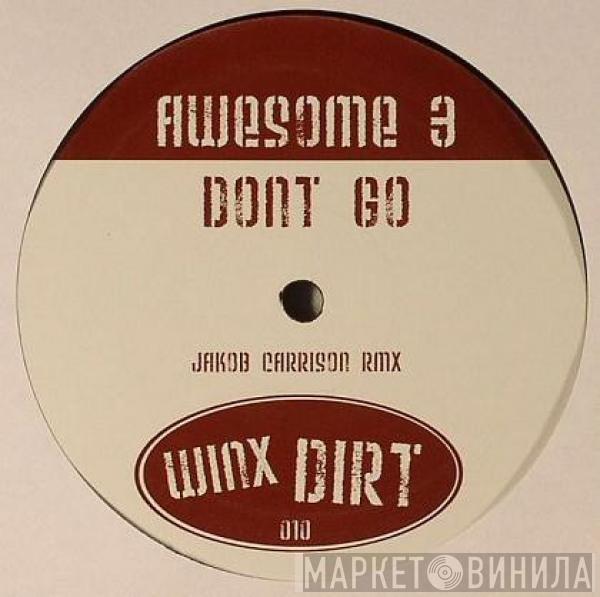  Awesome 3  - Don't Go (Jakob Carrison Remix)
