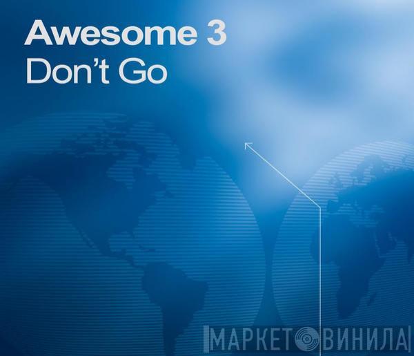  Awesome 3  - Don't Go