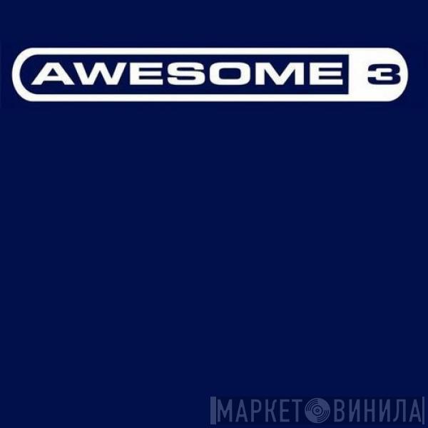  Awesome 3  - Dont Go