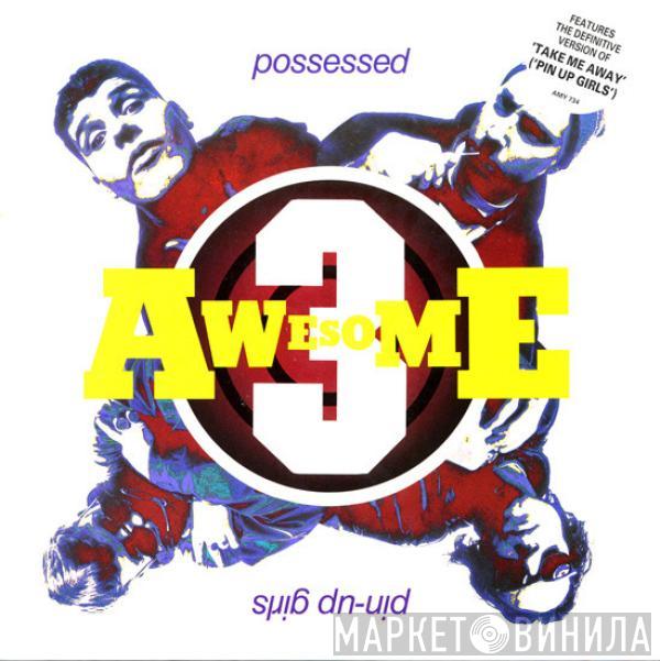 Awesome 3 - Possessed