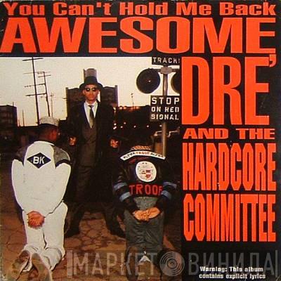 Awesome Dré, The Hardcore Committee - You Can't Hold Me Back
