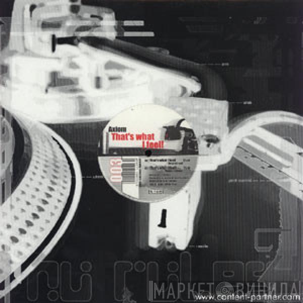 Axiom - That's What I Feel!