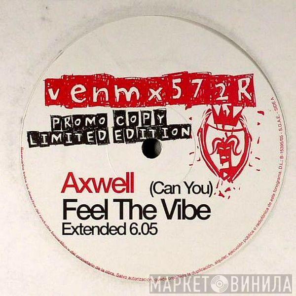  Axwell  - Feel The Vibe