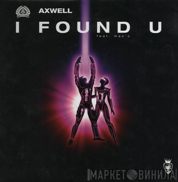  Axwell  - I Found U