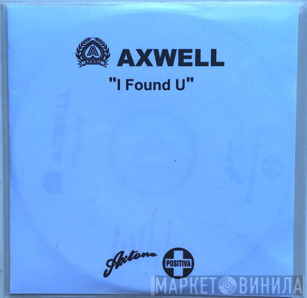  Axwell  - I Found U