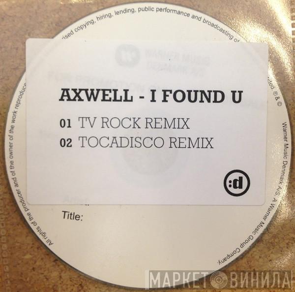  Axwell  - I Found U