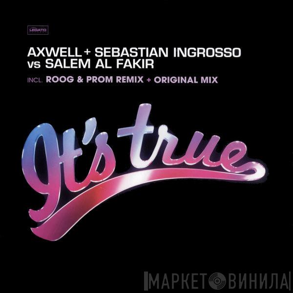 Axwell, Sebastian Ingrosso, Salem Al Fakir - It's True
