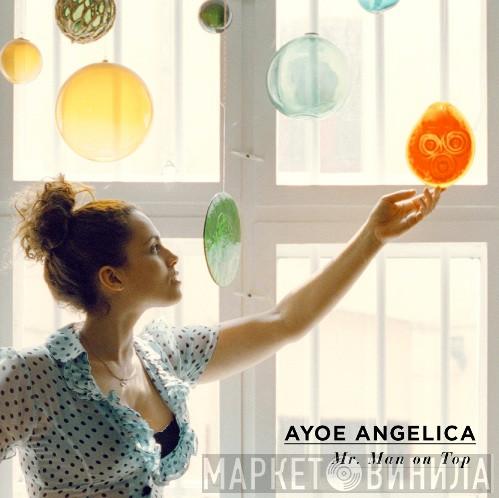 Ayoe Angelica - Mr. Man On Top