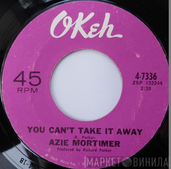 Azie Mortimer - You Can't Take It Away
