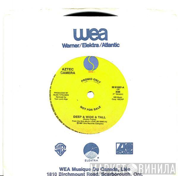 Aztec Camera  - Deep & Wide & Tall