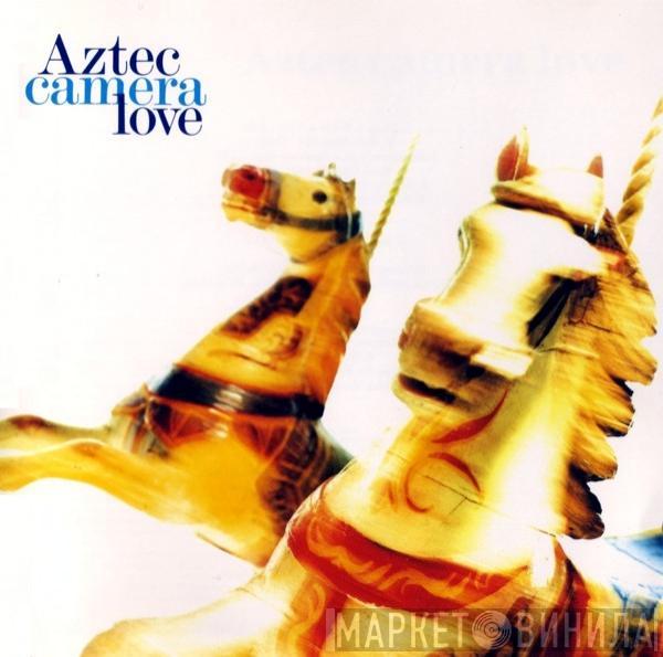 Aztec Camera - Love