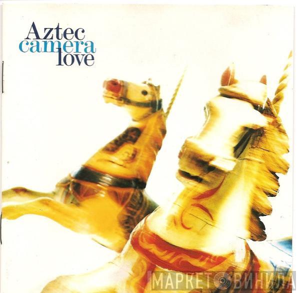  Aztec Camera  - Love