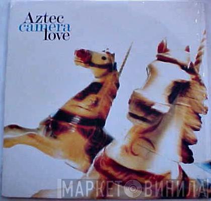  Aztec Camera  - Love
