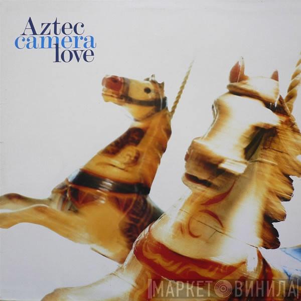  Aztec Camera  - Love