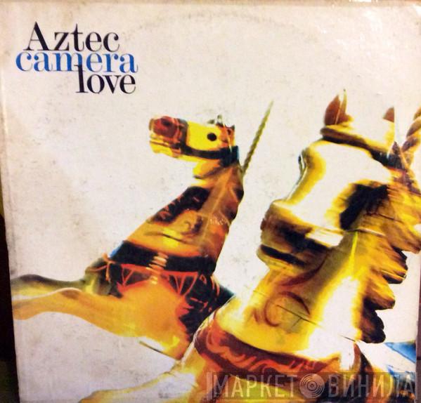  Aztec Camera  - Love