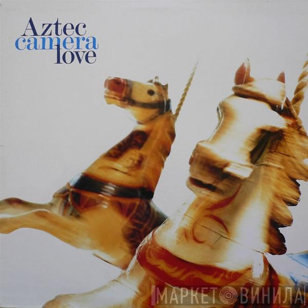 Aztec Camera  - Love