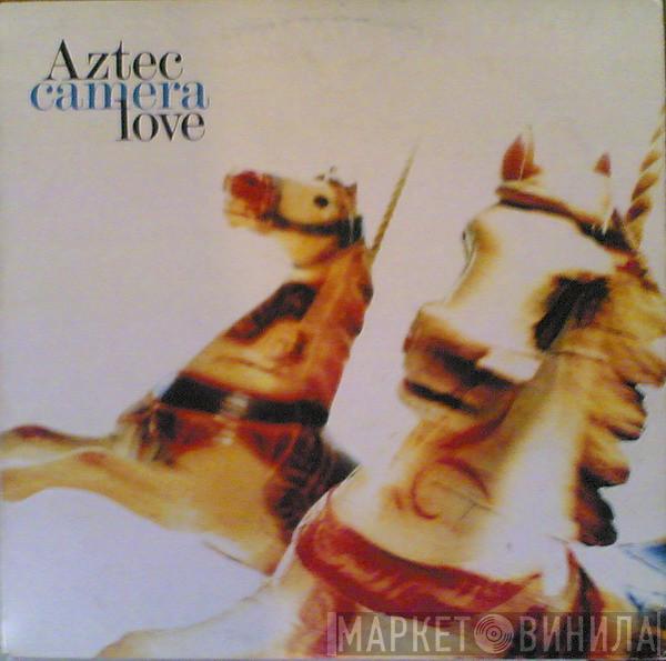  Aztec Camera  - Love