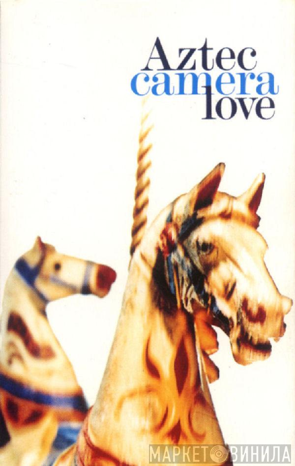  Aztec Camera  - Love