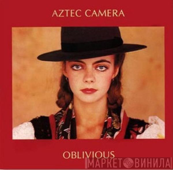  Aztec Camera  - Oblivious