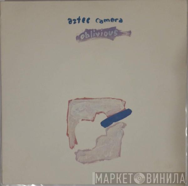 Aztec Camera - Oblivious
