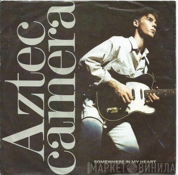  Aztec Camera  - Somewhere In My Heart