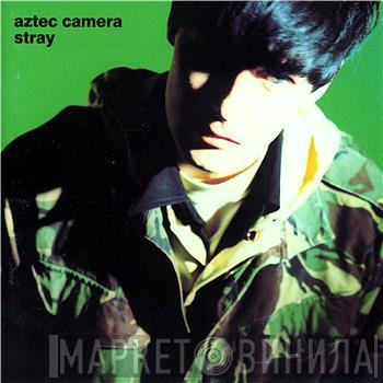  Aztec Camera  - Stray