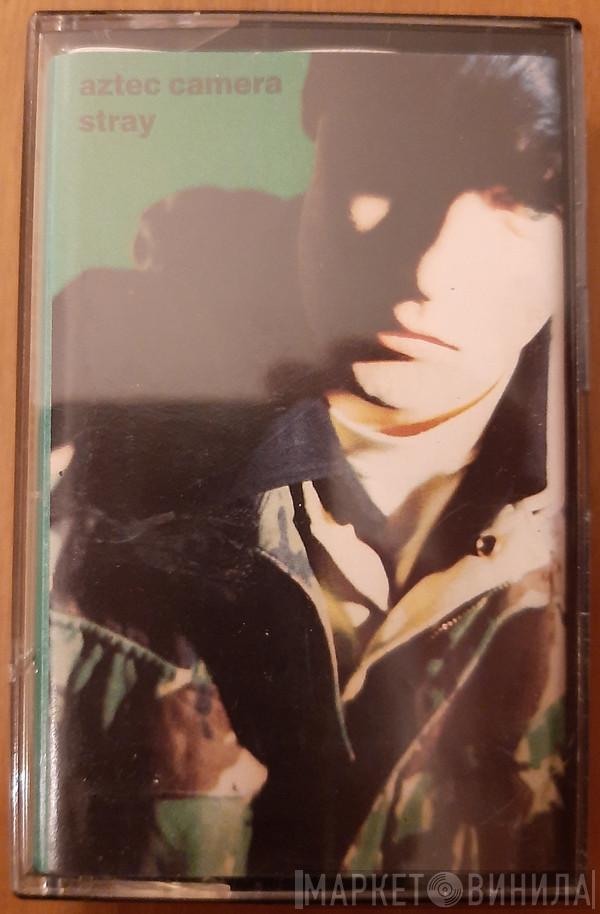  Aztec Camera  - Stray