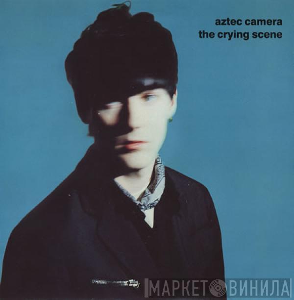  Aztec Camera  - The Crying Scene