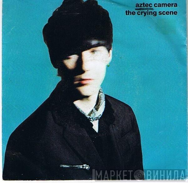  Aztec Camera  - The Crying Scene