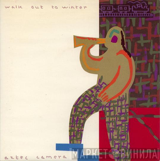 Aztec Camera - Walk Out To Winter