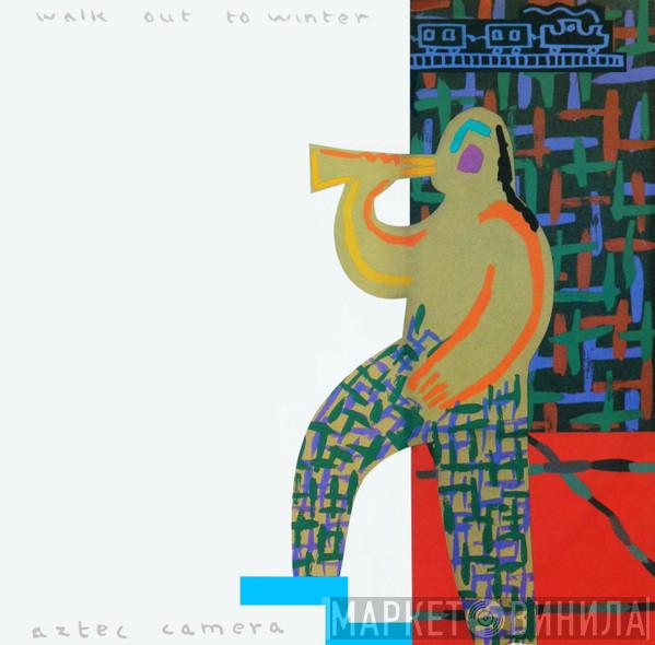  Aztec Camera  - Walk Out To Winter