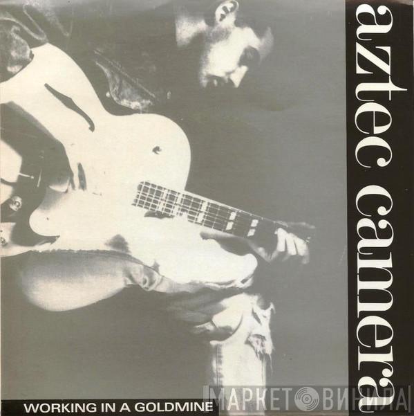  Aztec Camera  - Working In A Goldmine