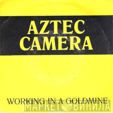  Aztec Camera  - Working In A Goldmine