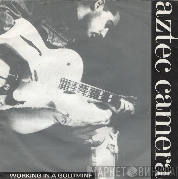 Aztec Camera - Working In A Goldmine