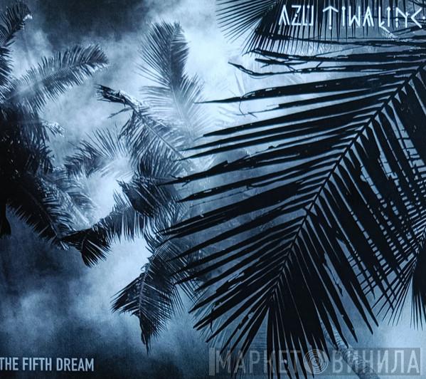 Azu Tiwaline - The Fifth Dream