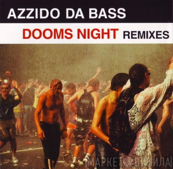  Azzido Da Bass  - Dooms Night (Remixes)