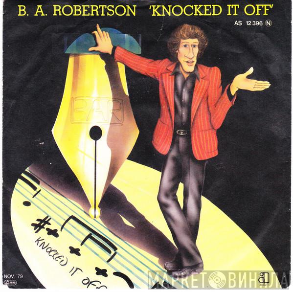  B. A. Robertson  - Knocked It Off
