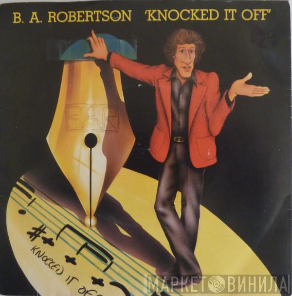 B. A. Robertson - Knocked It Off