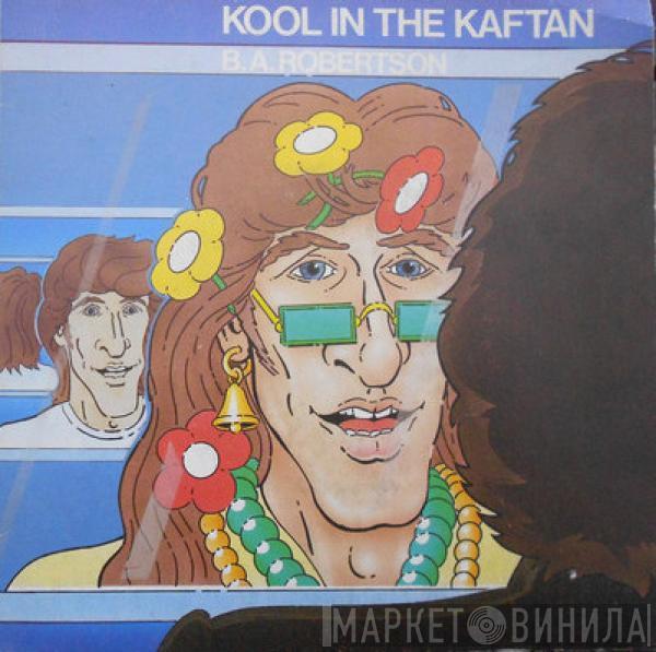  B. A. Robertson  - Kool In The Kaftan
