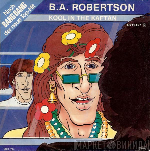  B. A. Robertson  - Kool In The Kaftan