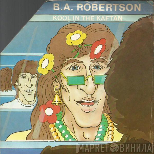  B. A. Robertson  - Kool In The Kaftan
