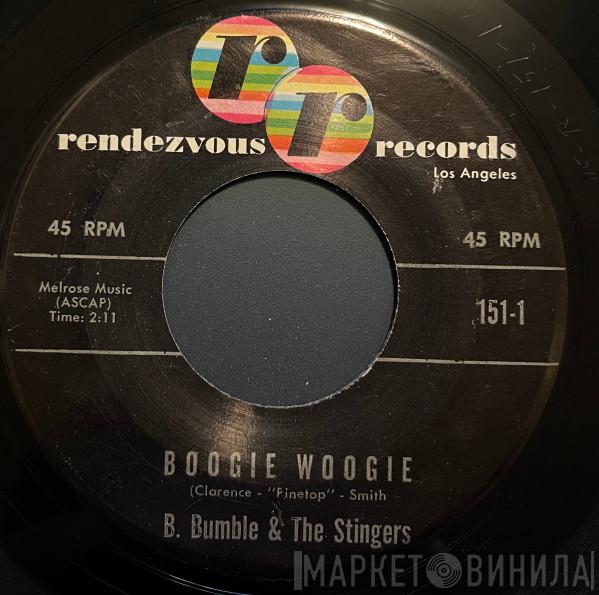 B. Bumble & The Stingers - Boogie Woogie / Near You