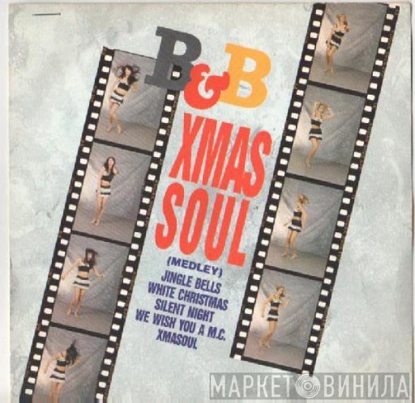  B & B   - Xmas Soul (Medley)