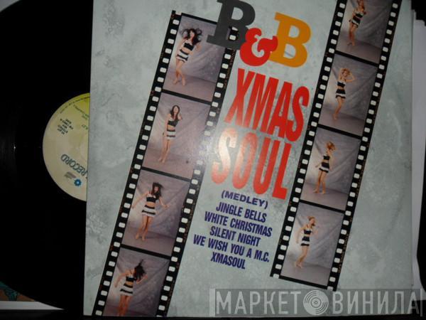  B & B   - Xmas Soul (Medley)