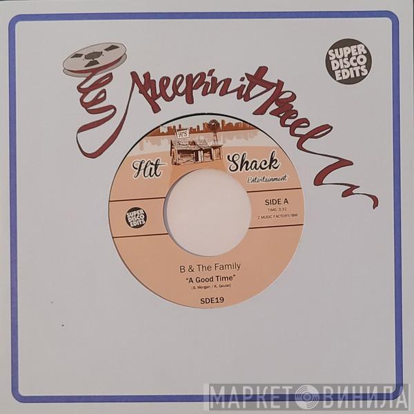 B & The Family - A Good Time / You're Gonna Love Me