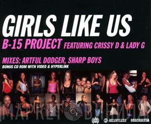  B-15 Project  - Girls Like Us