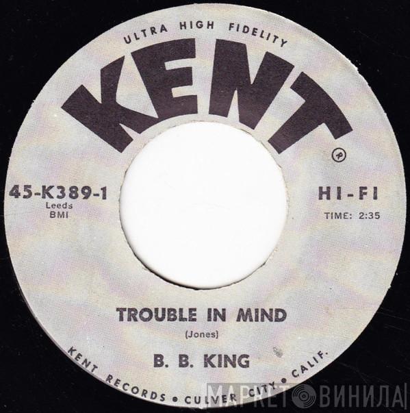  B.B. King  - Trouble In Mind / Long Nights (The Feeling They Call The Blues)