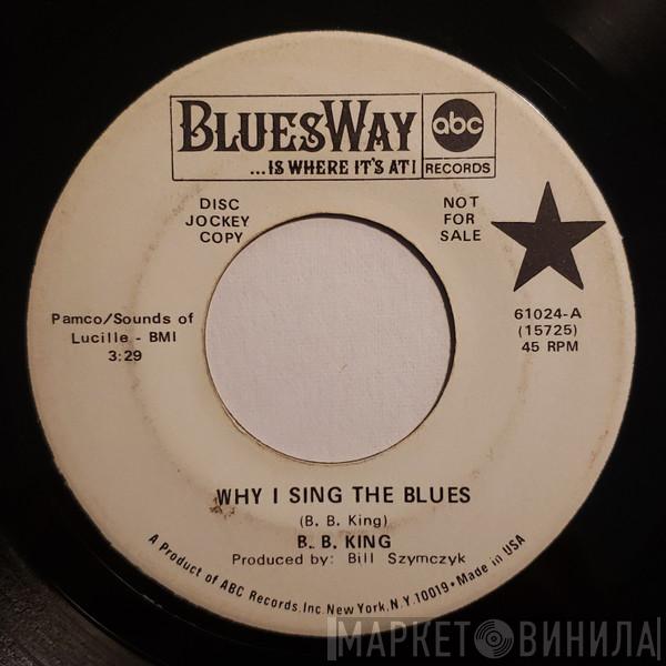  B.B. King  - Why I Sing The Blues / Friends
