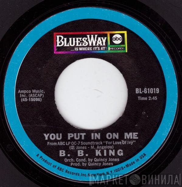  B.B. King  - You Put In On Me / The B. B. Jones